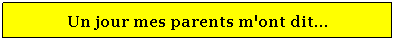 Organigramme : Procd: Un jour mes parents m'ont dit...
